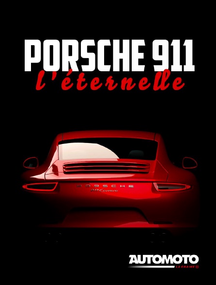 Automoto - Porsche 911, l'éternelle