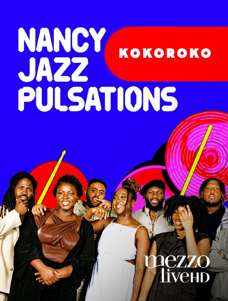 Mezzo Live HD - Nancy Jazz Pulsations : Kokoroko