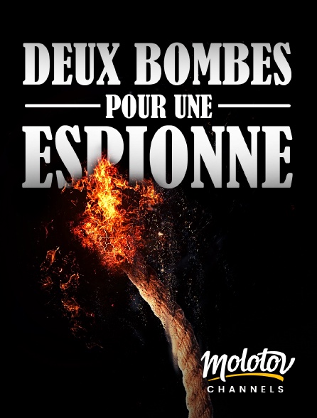 Molotov channels - Deux bombes pour une espionne