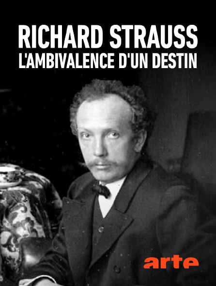 Arte - Richard Strauss, l'ambivalence d'un destin : Le compositeur et le IIIe Reich