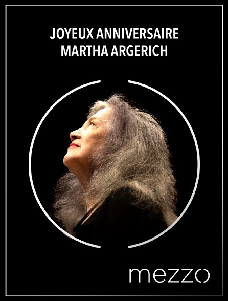 Mezzo - Joyeux anniversaire Martha Argerich
