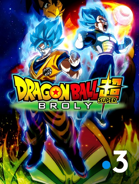 France 3 - Dragon Ball Super : Broly