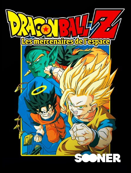 Sooner - Dragon Ball Z : les mercenaires de l'espace
