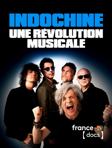 France TV Docs - Indochine, une révolution musicale