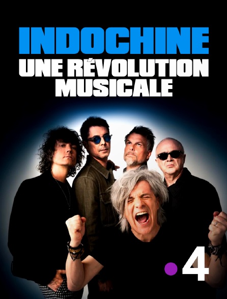 France 4 - Indochine, une révolution musicale