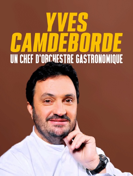 Yves Camdeborde, un chef d'orchestre gastronomique