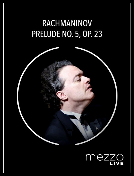 Mezzo Live HD - Rachmaninov : Prélude no. 5, op. 23