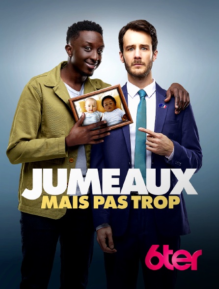 6ter - Jumeaux mais pas trop