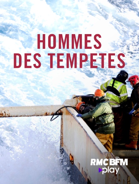 RMC BFM Play - Hommes des tempêtes