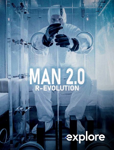 EXPLORE - Man 2.0 R-evolution
