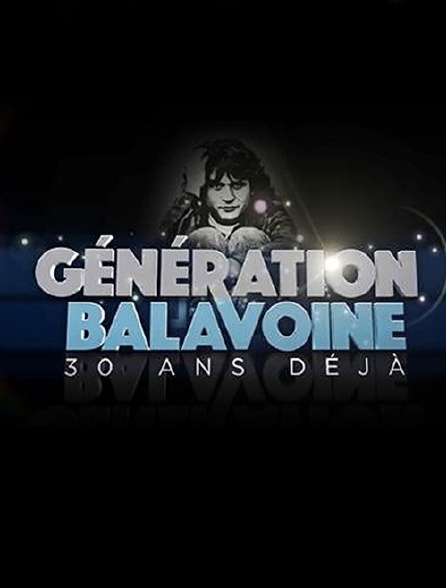 Génération Balavoine, 30 ans déjà