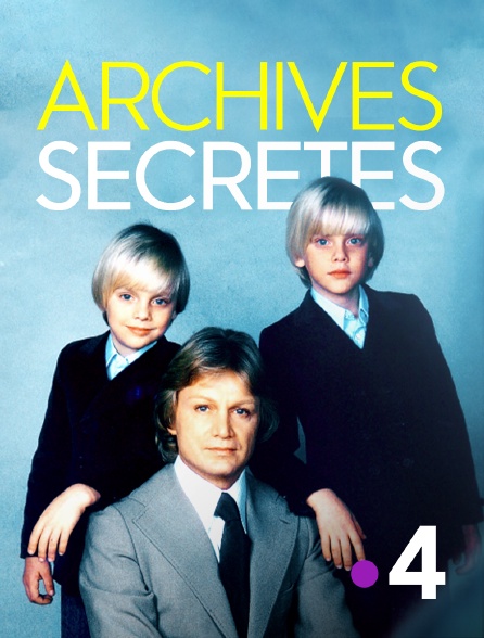 France 4 - Archives secrètes