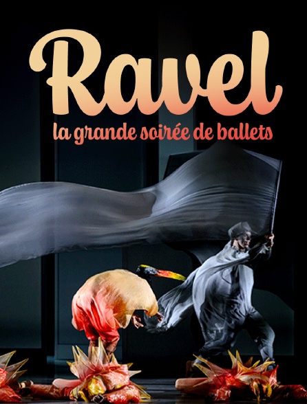 Ravel : la grande soirée de ballets