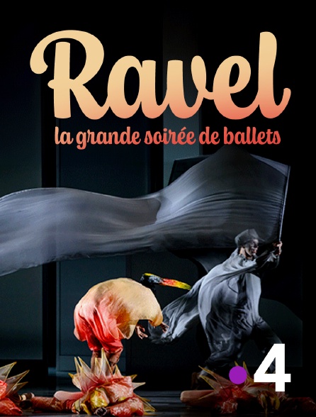 France 4 - Ravel : la grande soirée de ballets