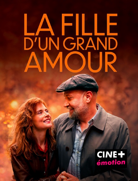 CINE+ Emotion - La fille d'un grand amour