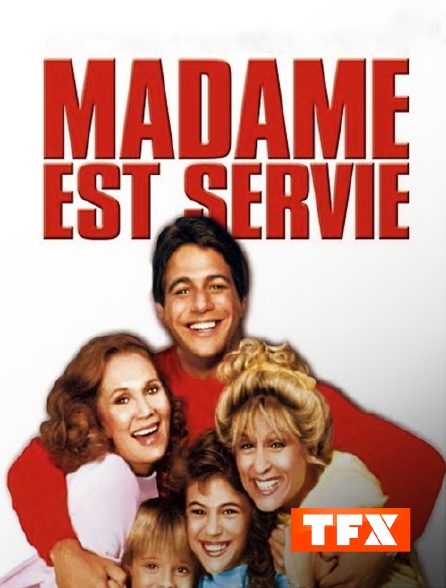 TFX - Madame est servie
