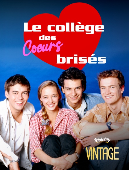 Molotov Channels Vintage - Le Collège des coeurs brisés