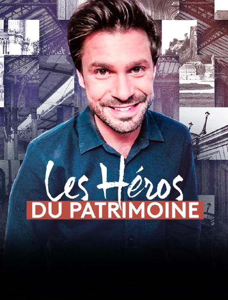france.tv - Les héros du patrimoine