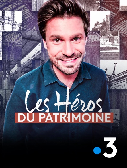 France 3 - Les héros du patrimoine