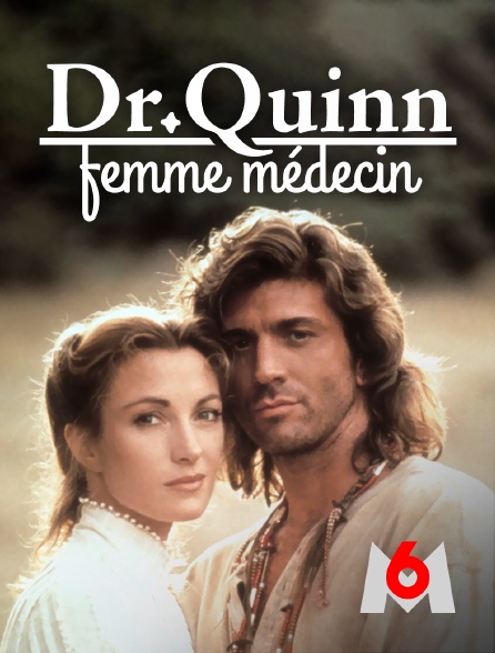 M6 - Docteur Quinn, femme médecin