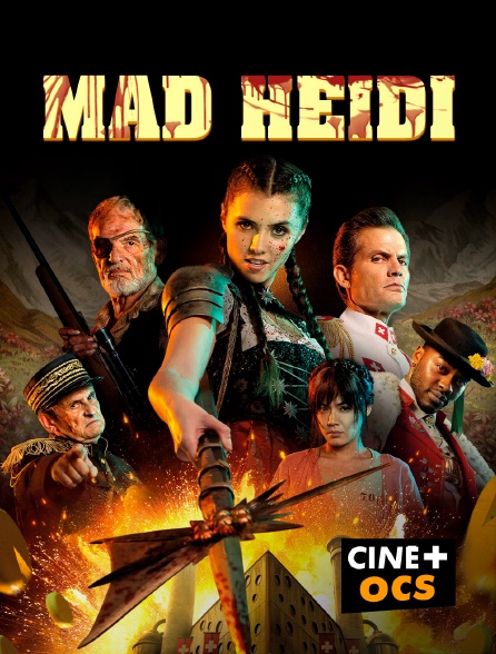 CINÉ Cinéma - Mad Heidi