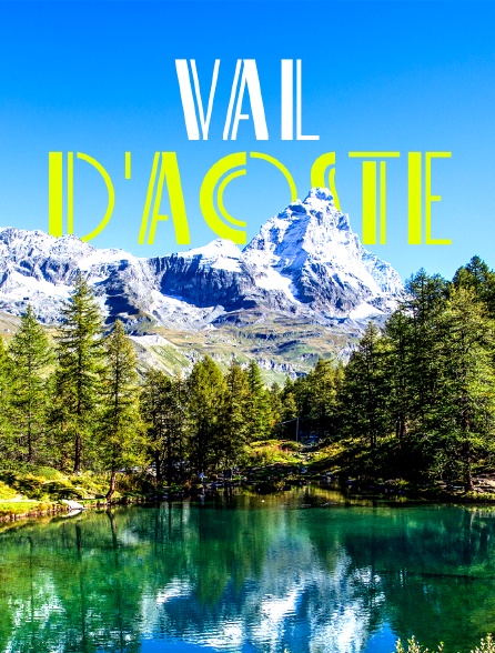Val d'Aoste, l'Italie alpine