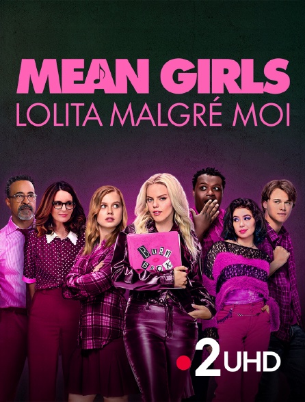 France 2 UHD - Mean Girls : Lolita malgré moi