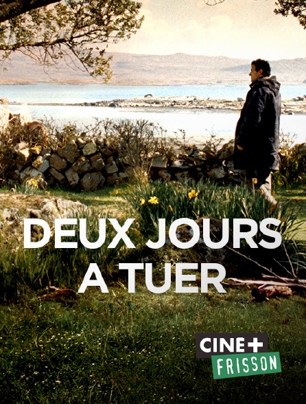 Ciné+ Frisson - Deux jours à tuer