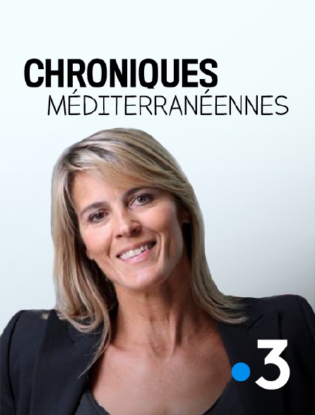 France 3 - Chroniques méditerranéennes