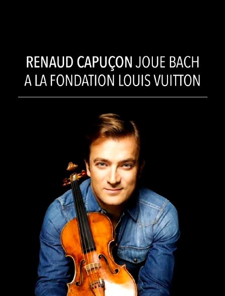 Renaud Capuçon joue Bach à la Fondation Louis Vuitton