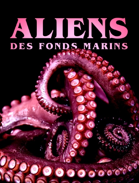 Aliens des fonds marins