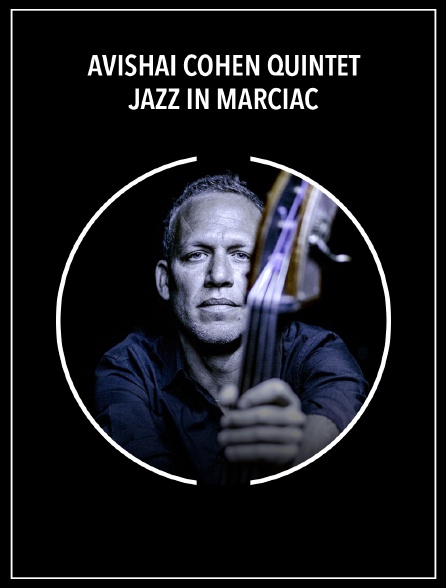 Avishai Cohen Quintet - Jazz in Marciac