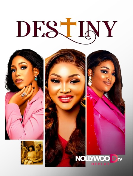 Nollywood Replay - Destiny