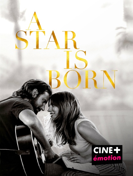 CINE+ Emotion - A Star is Born