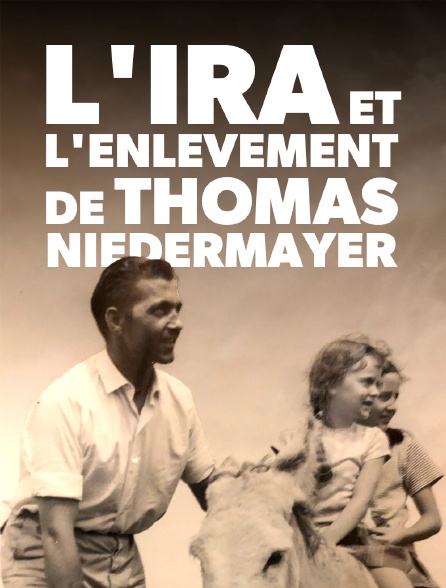 L'IRA et l'enlèvement de Thomas Niedermayer