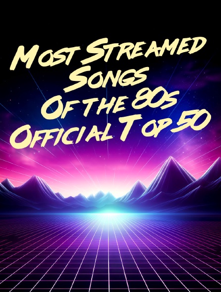 Most Streamed Songs Of the 80s Official Top 50