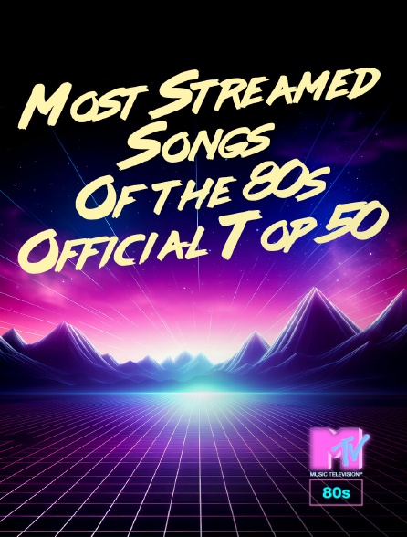 MTV 80' - Most Streamed Songs Of the 80s Official Top 50