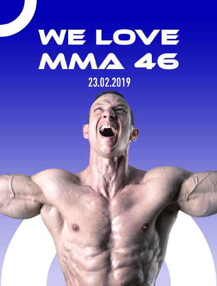 We Love MMA 46, 23.02.2019