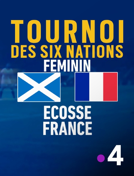 France 4 - Rugby - Tournoi des VI Nations de Rugby féminin : Ecosse / France