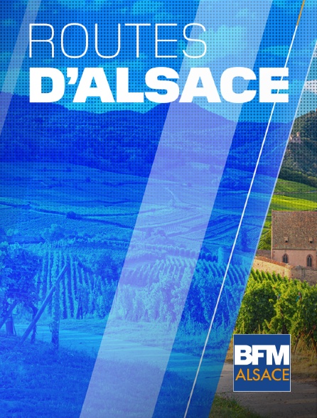 BFM Alsace - Routes d'Alsace