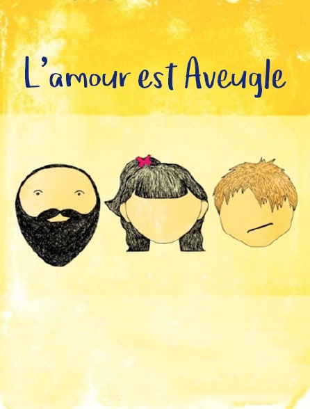 L'amour est aveugle