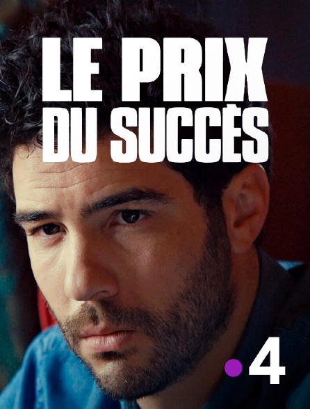 France 4 - Le prix du succès