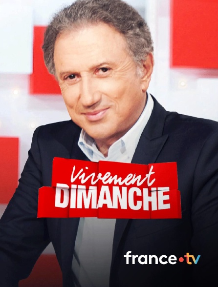 france.tv - Vivement dimanche en replay