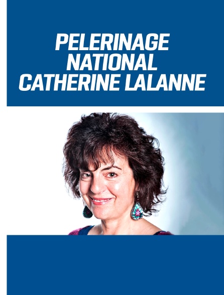 Pèlerinage National - Catherine Lalanne
