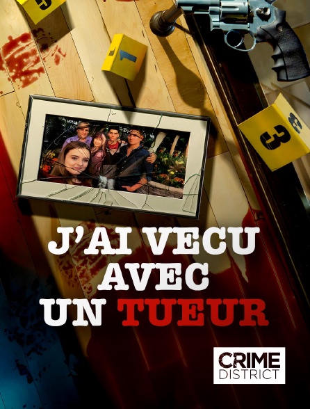 Crime District - J'ai vécu avec un tueur en replay