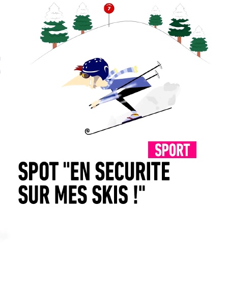 Spot "En sécurité sur mes skis !"