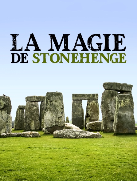 La magie de Stonehenge
