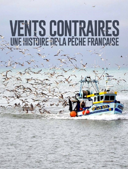 Vents contraires, une histoire de la pêche française