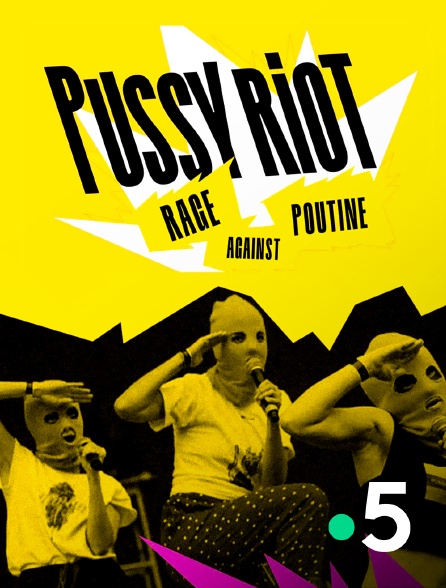 France 5 - Pussy Riot, rage against Poutine