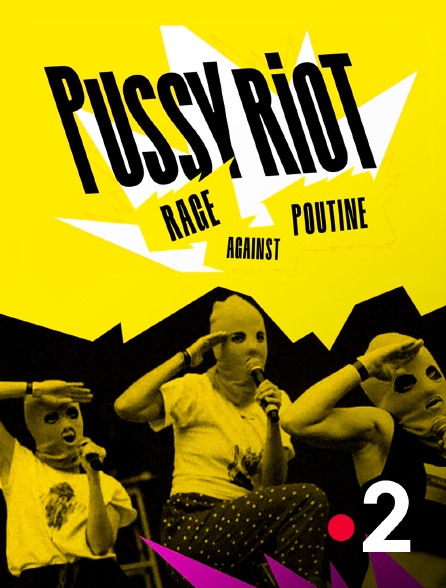 France 2 - Pussy Riot, rage against Poutine